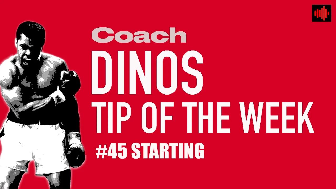 DINO'S BOXING TIP OF THE WEEK #45 STARTING