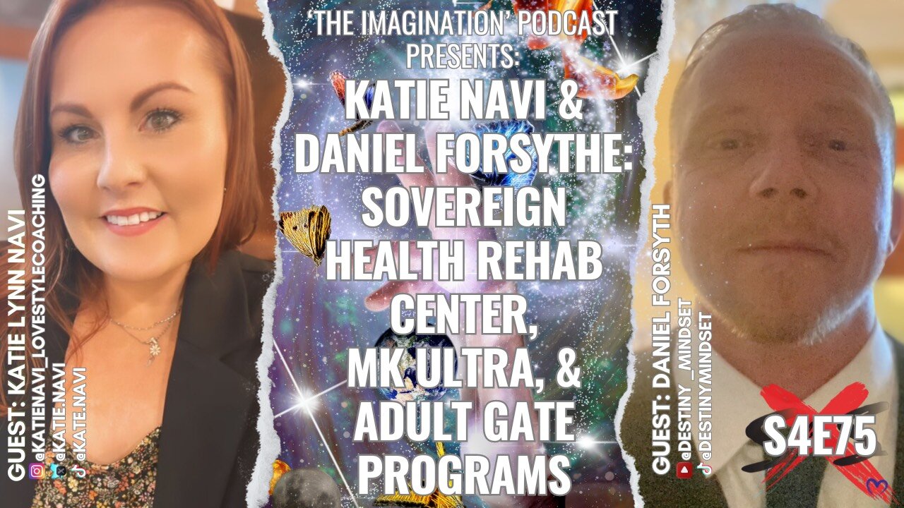 S4E75 | Katie Navi & Daniel Forsythe: Sovereign Health Rehab Center, MK ULTRA, & Adult GATE Programs