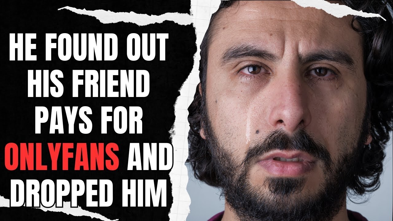 He Found Out His Friend Pays For OnlyFans And Dropped Him