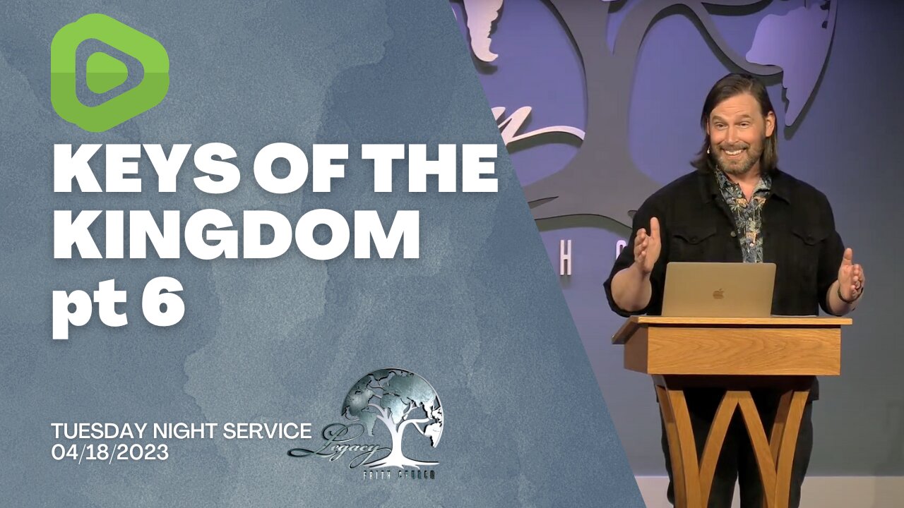 Keys of the Kingdom pt 6 - Tuesday Night 7:00