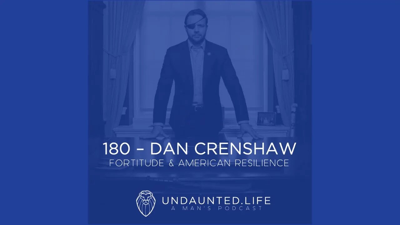 180 - DAN CRENSHAW | Fortitude & American Resilience