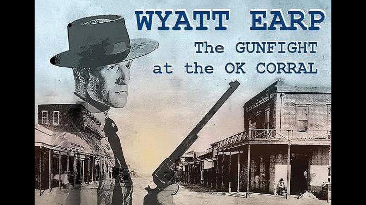 WYATT EARP: THE GUNFIGHT AT THE OK CORRAL Events & Aftermath of the Famous Incident TV SERIES MOVIE