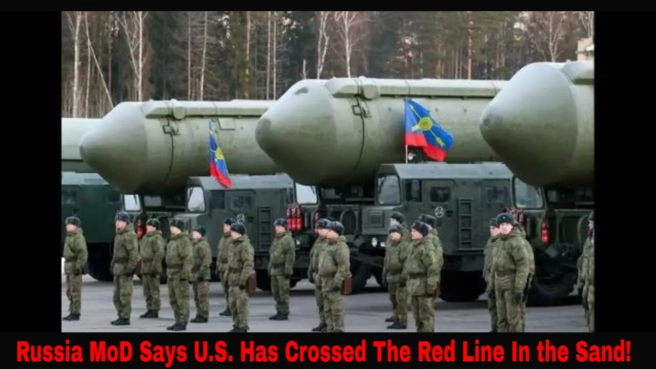 Russia Ministry Of Defense Says That The U.S. Has Crossed The Red Line In The Sand!