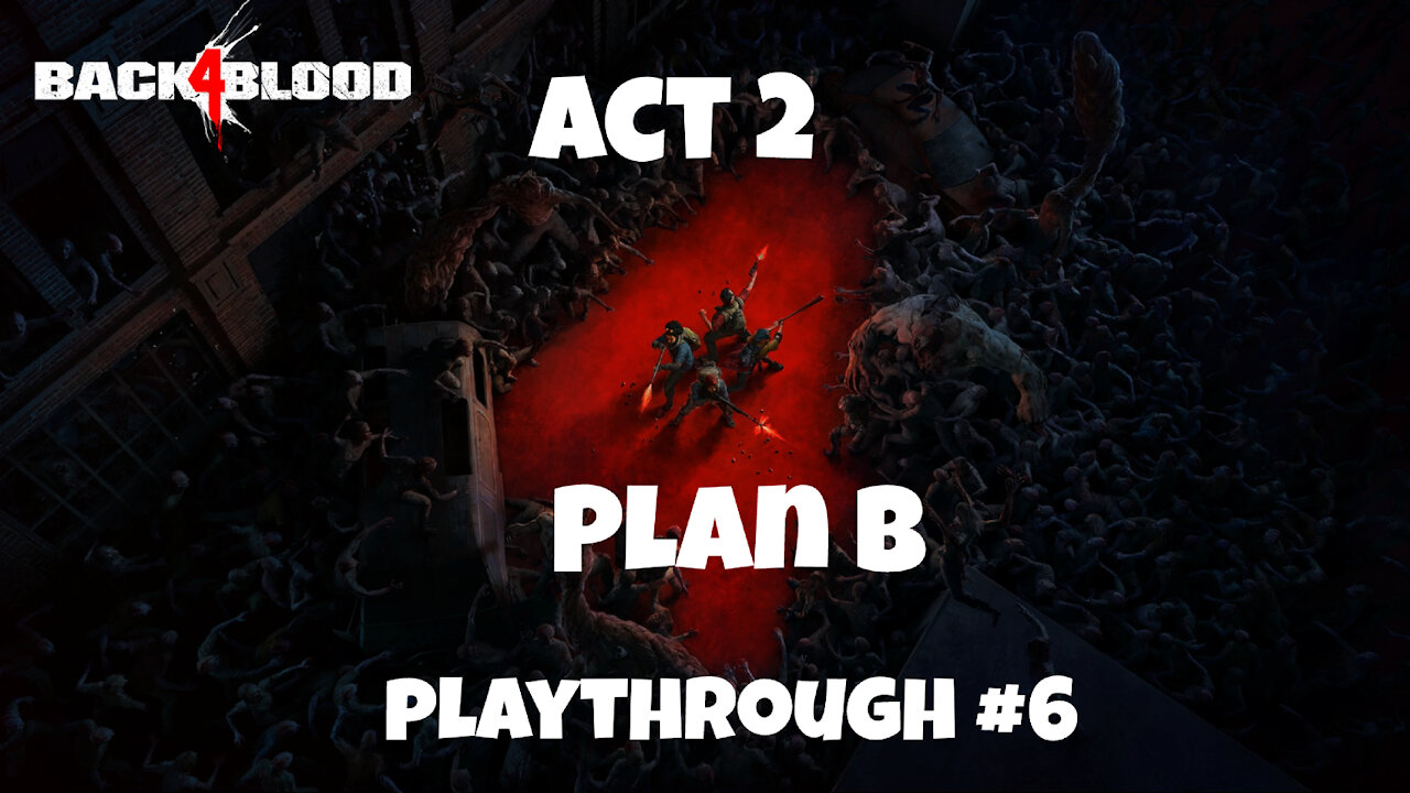 Back 4 Blood Playthrough: Plan B - no commentary (Chapter 6)