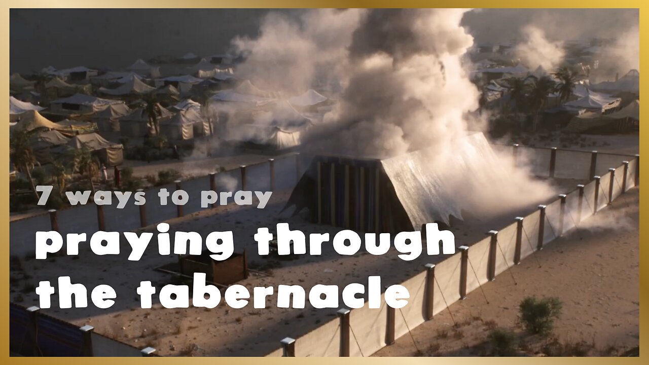 7 Ways to Pray—Through the Tabernacle of Moses