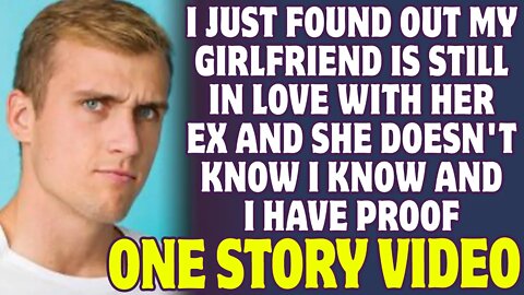 I Just Found Out My Girlfriend Is In Love With Her Ex And She Doesn't Know I Know - Reddit Stories