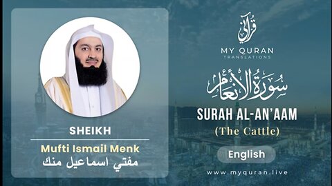006 Surah Al-An'aam الأنعام With English Translation By Mufti Ismail Menk