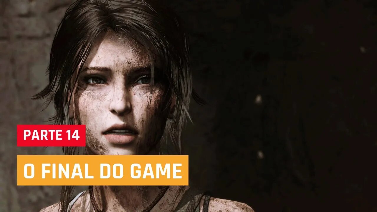 TOMB RAIDER DEFINITIVE EDITION - #14 :O FINAL DO GAME, legendado em PT-BR | XBOX ONE S 1080p 60fps