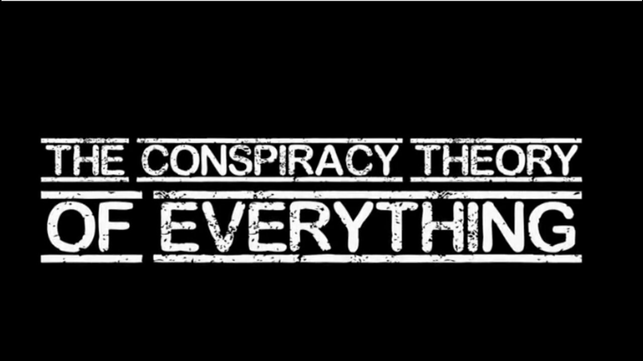 CONSPIRACY THEORY OF EVERYTHING (FULL MOVIE)