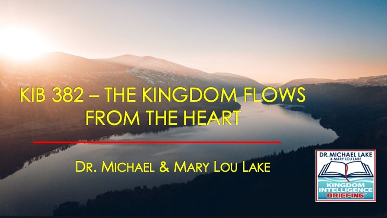 KIB 382 – The Kingdom Flows from the Heart