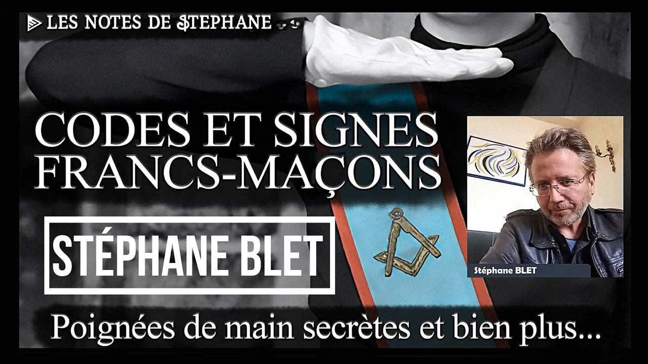 Les Codes et signes Francs-Maçons expliqués par Stéphane BLET (Hd 720)