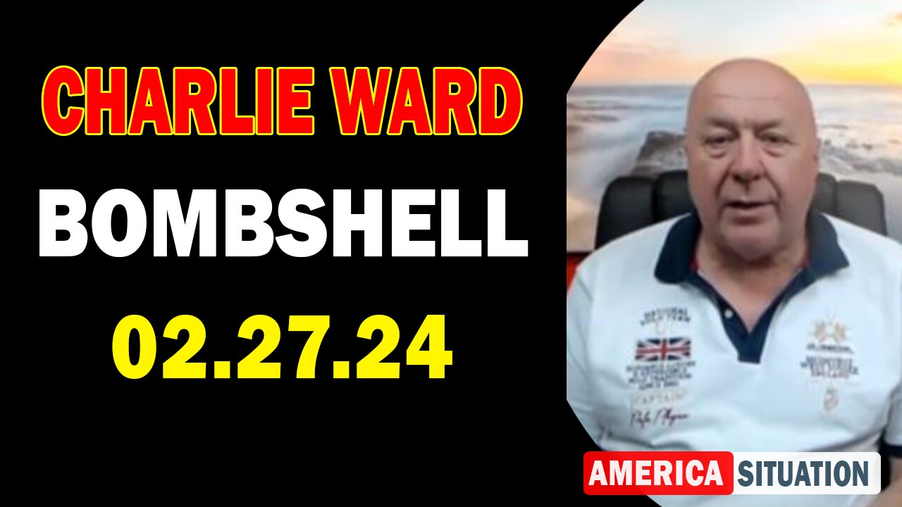 Charlie Ward Update Today Feb 27:"BOMBSHELL: Something Big Is Coming"