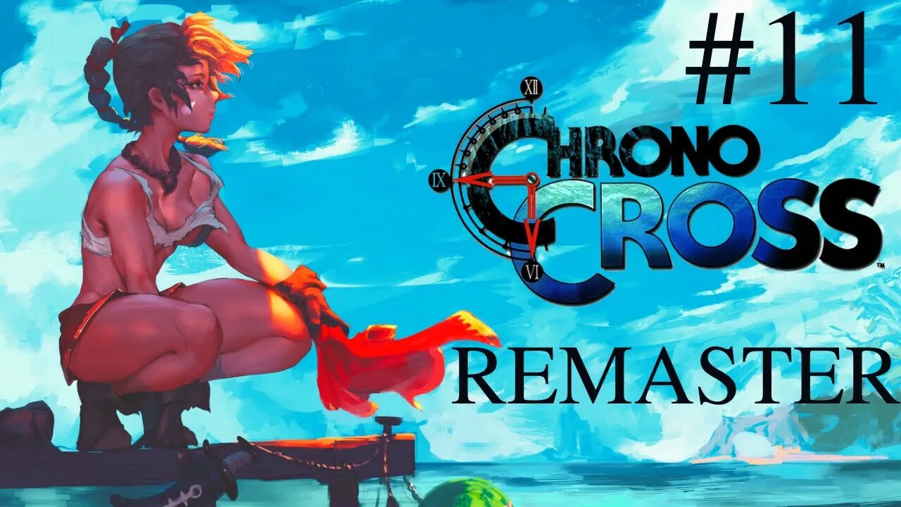 Chrono Cross Remastered:GARAI !! - The Radical Dreamers Edition Gameplay PT-BR [Longplay]#11