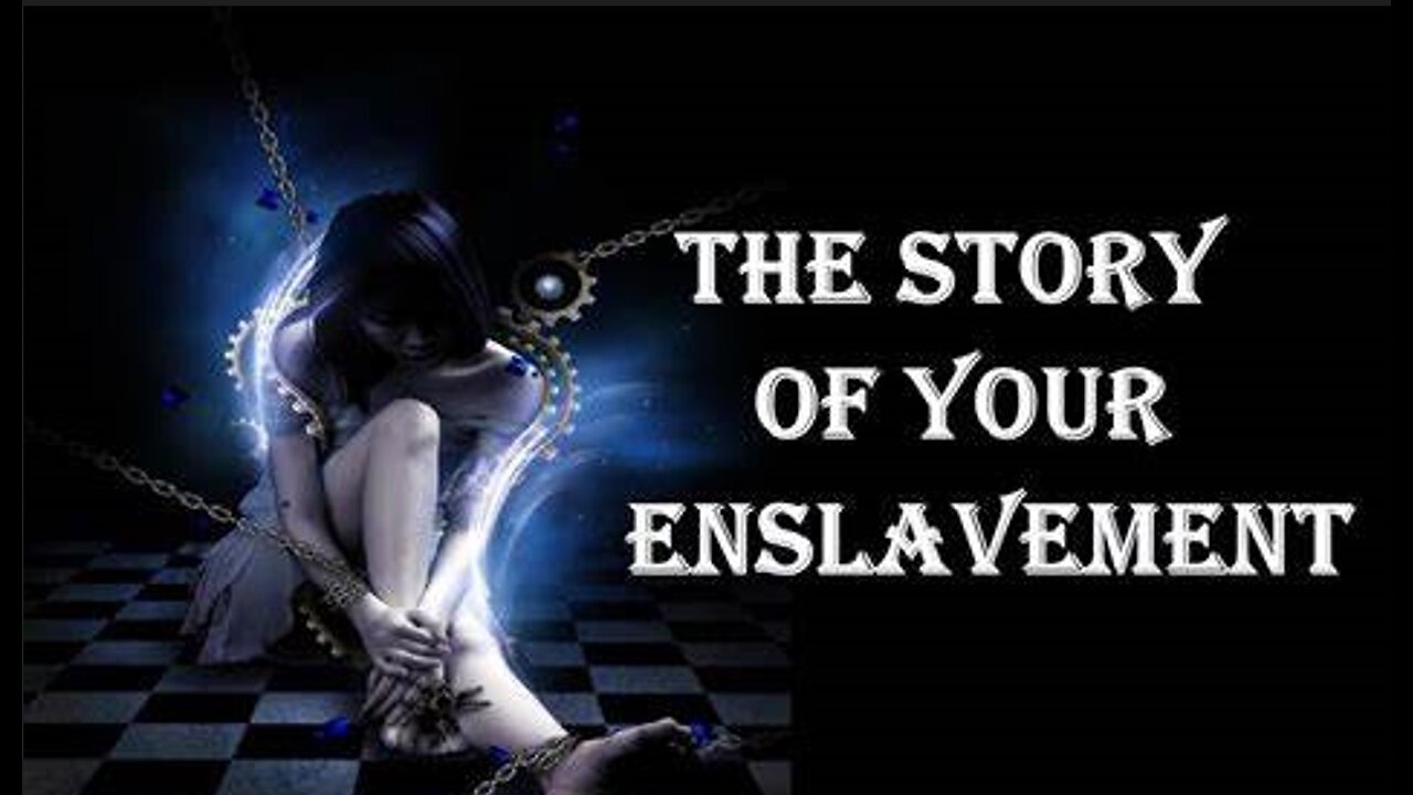 The Story of your Enslavement and How to Escape.