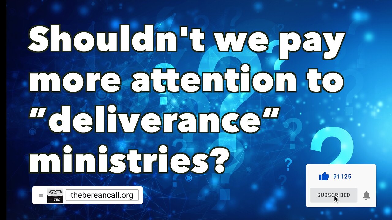 Question: Shouldn't we pay more attention to "deliverance" ministries?