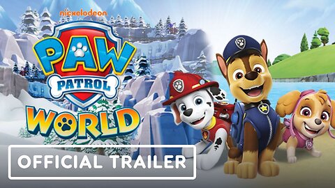 Paw Patrol World - Official Launch Trailer