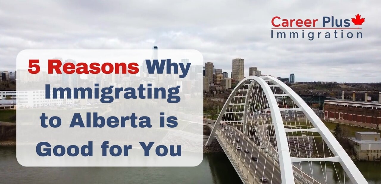 5 Reasons Why Immigrating to Alberta is Good for You