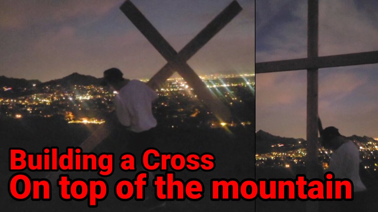 Building a Cross on Top of the Mountain in Arizona