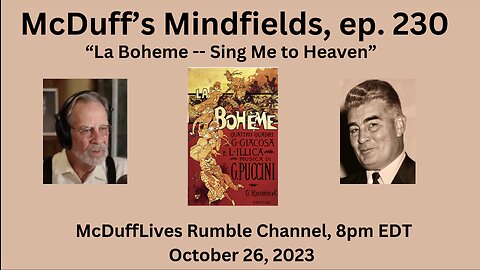 McDuff's Mindfields, ep. 230: "La Boheme -- Sing Me to Heaven"