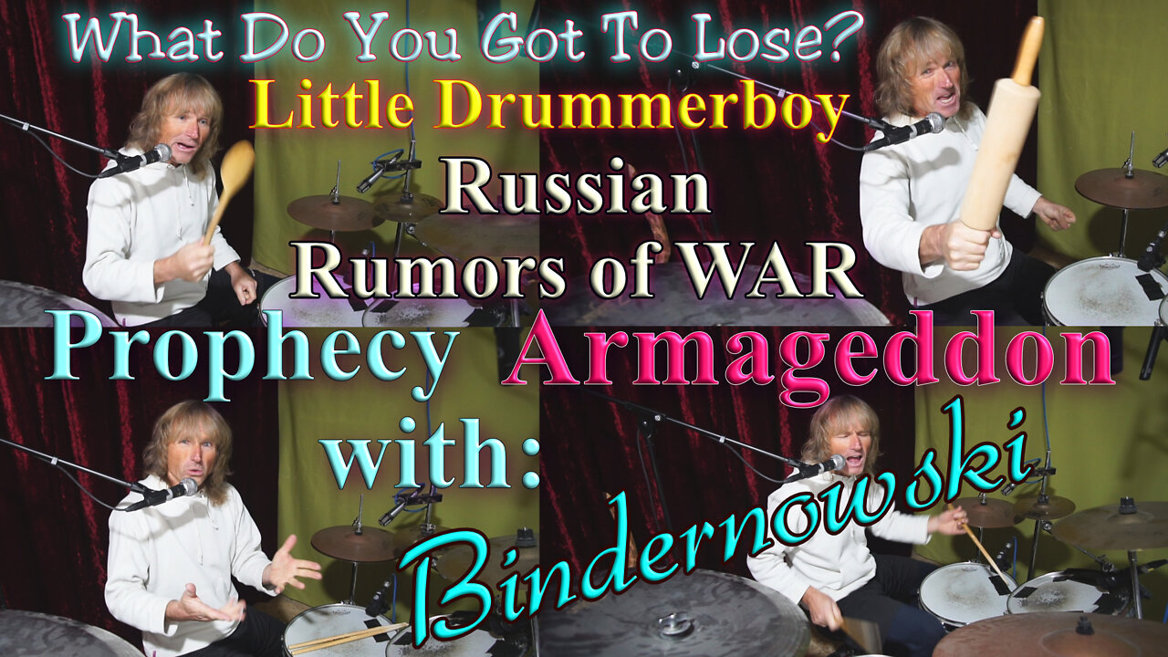 Little drummerboy, Russia-Ukraine and Rumors of War, Armageddon