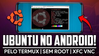 COMO INSTALAR O UBUNTU NO ANDROID PELO TERMUX | SEM ROOT | Ubuntu 20.04 Xfce VNC | Linux no Android