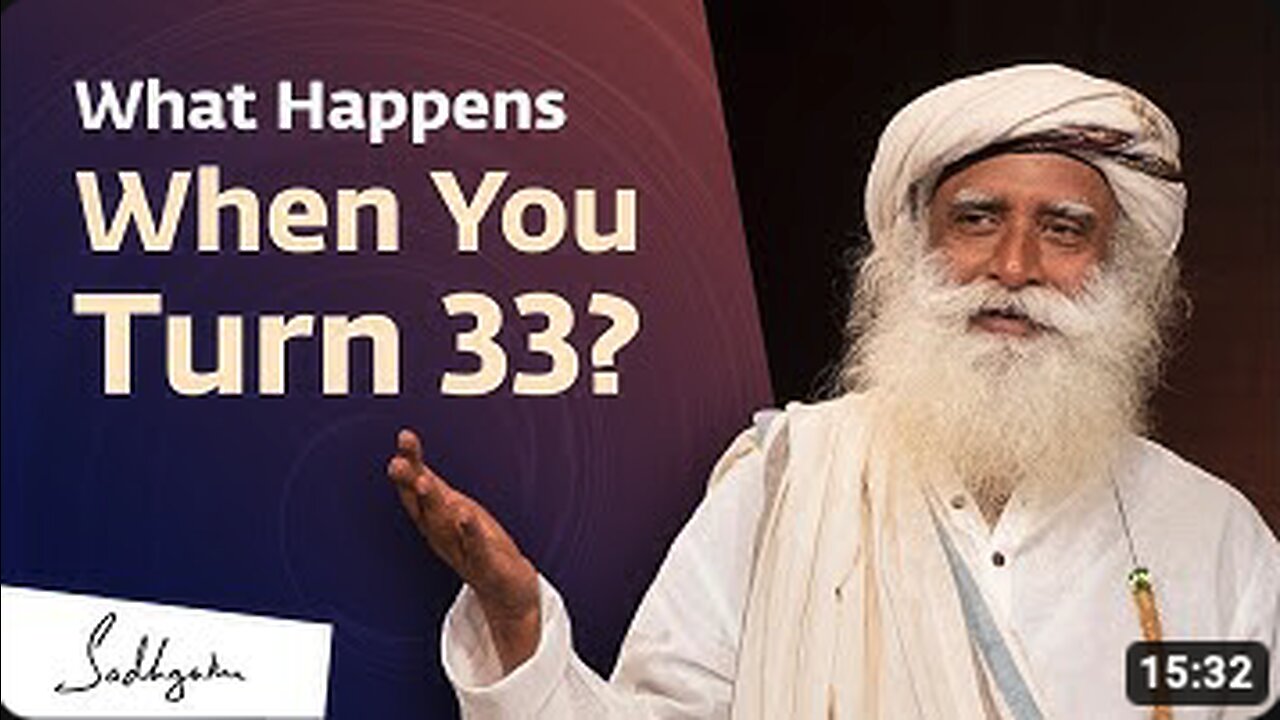 Something Phenomenal Can Happen When You Turn 33 - Sadhguru