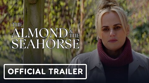 The Almond and the Seahorse - Official Trailer