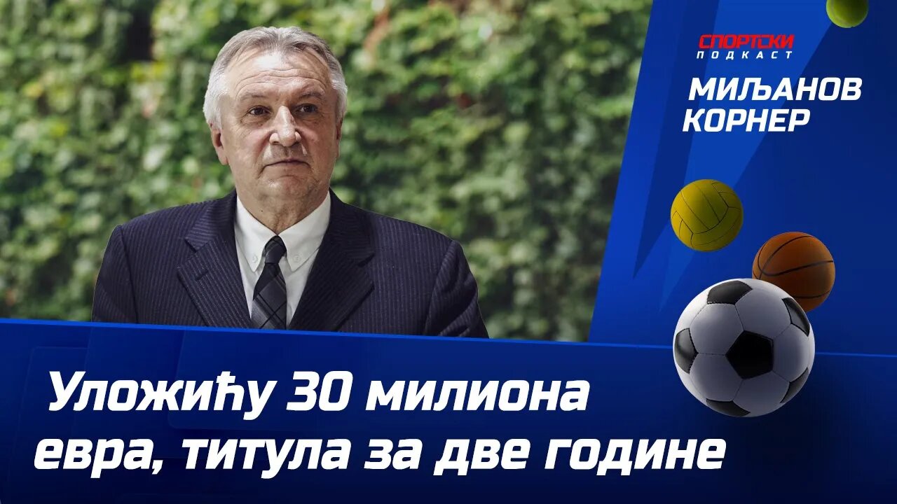 Sreten Nikolić: Uložiću 30 miliona evra i dovešću nove ljude – titula za dve godine