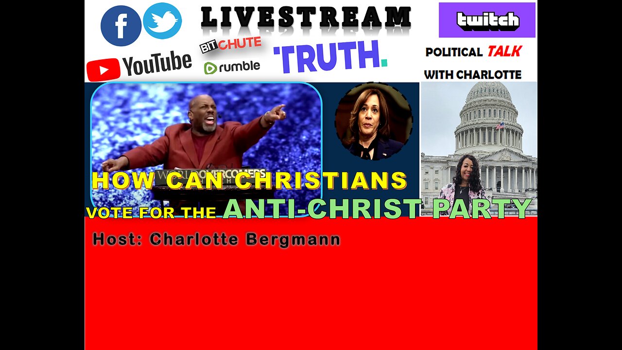 JOIN US AT POLITICAL TALK WITH CHARLOTTE -HOW CAN THE CHURCH VOTE FOR THE ANTI-CHRIST PARTY?