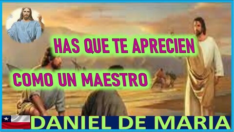 HAS QUE TE APRECIEN COMO UN MAESTRO - MENSAJE DE JESUCRISTO REY A DANIEL DE MARIA 12 JUNIO