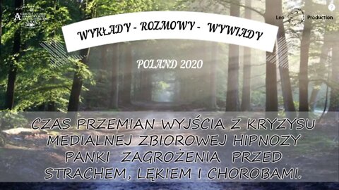 CZAS PRZEMIAN WYJŚCIA Z KRYZYSU, MEDIALNEJ HIPNOZY- ZAGROŻENIA PRZED STRACHEM /2020 ©TV LEO - STUDIO