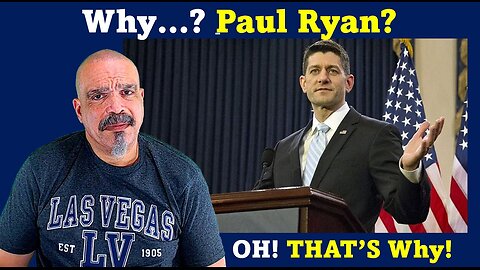 The Morning Knight LIVE! No. 1185- WHY…? Paul Ryan? OH! THAT’S Why.