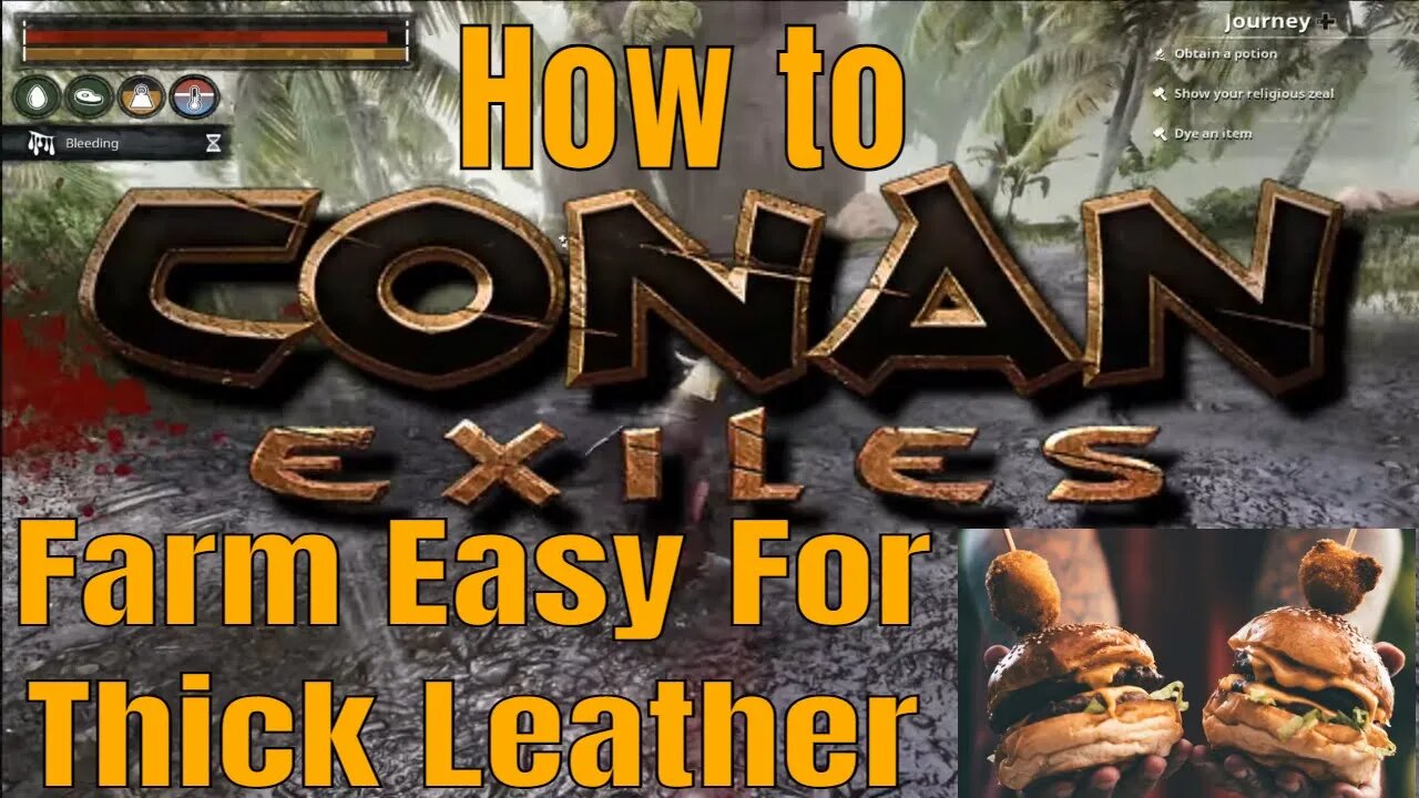 Easy How To Find Thick Leather In Conan Exiles With Griefer The Bear And Lorespade The Barbarian