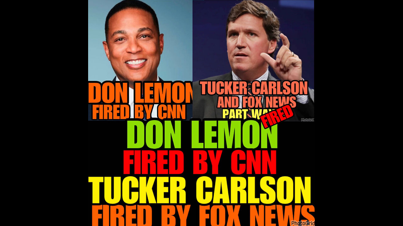 NIMH Ep#496 Don Lemon fired by CNN! Tucker Carlson fired by Fox News