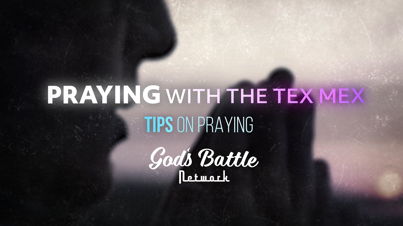 Praying with the Tex Mex