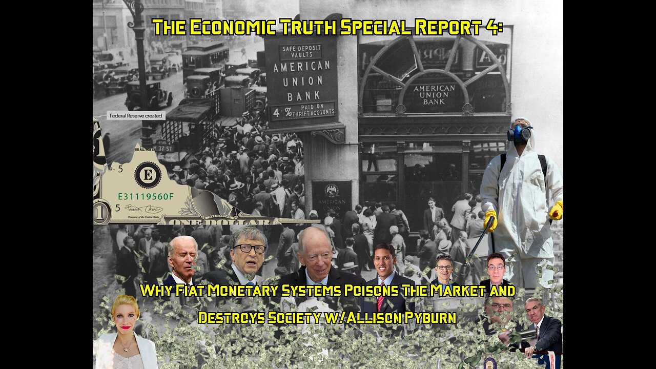 The Economic Truth Special Report 4: Monetary System Destroys The Market and Society: Allison Pyburn