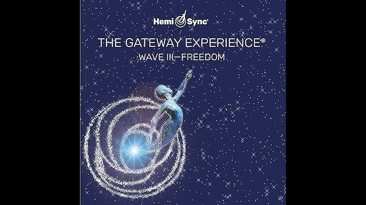 The gateway tapes 17 - The Gateway Experience Wave III - Freedom ENERGY FOOD CIA Tapes