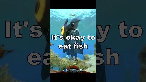 it's okay to eat fish - Subnautica