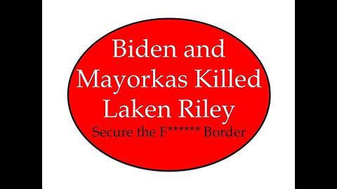 Biden and Mayorkas Killed Liken Riley