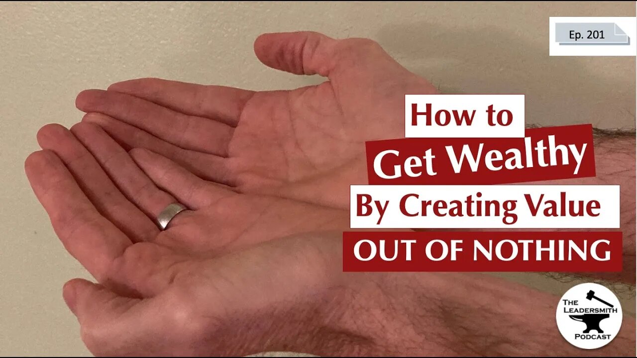 HOW TO GET RICH BY CREATING VALUE OUT OF ALMOST NOTHING [EPISODE 201]