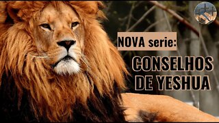 ABOLIR A LEI E OS PROFETAS | Conselhos de YESHUA EP. 01