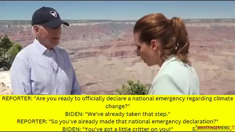 REPORTER: "Are you ready to officially declare a national emergency regarding climate change?"