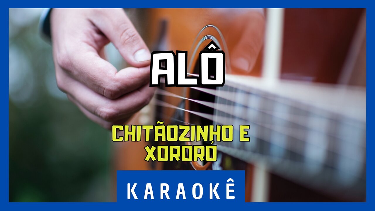 Karaokê - Alô - Chitãozinho & Xororó