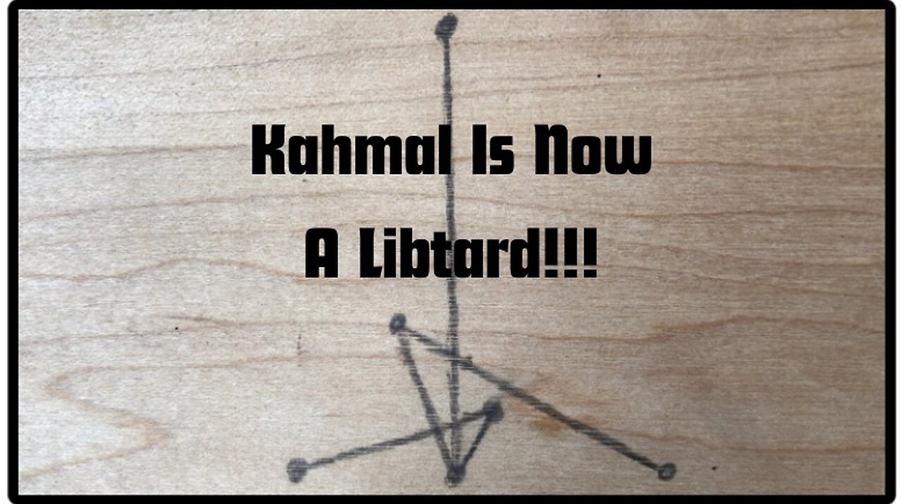 Kahmal Is Now A Libtard!!!