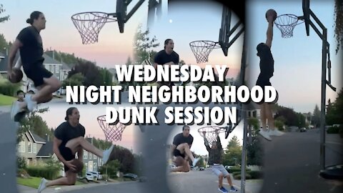 WEDNESDAY NIGHT NEIGHBORHOOD DUNK SESSION!