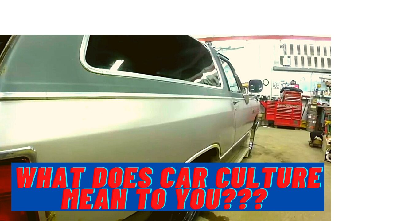 what does car culture mean to you???