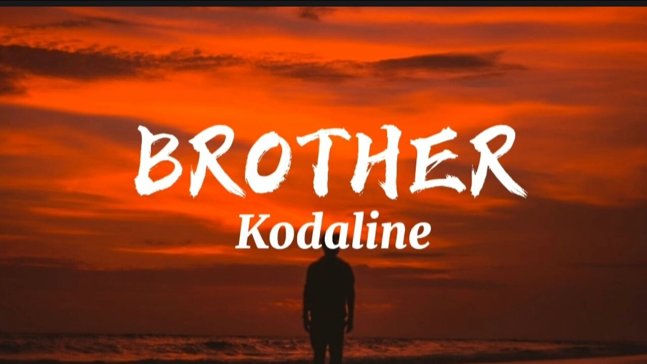 Kodaline - Brother (lyrics video)