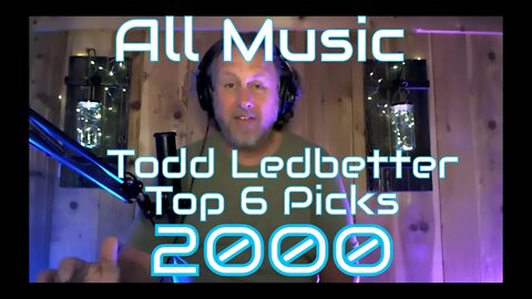 Top 6 Album Picks 2000 All Music With Todd Ledbetter