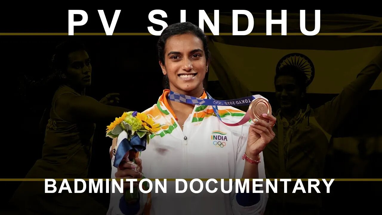 PV Sindhu 🇮🇳 Badminton Documentary