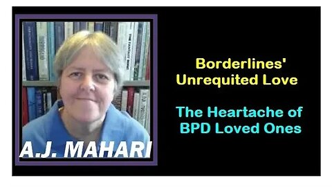 BPD Loved Ones - Unrequited Love Causes Heartbreak